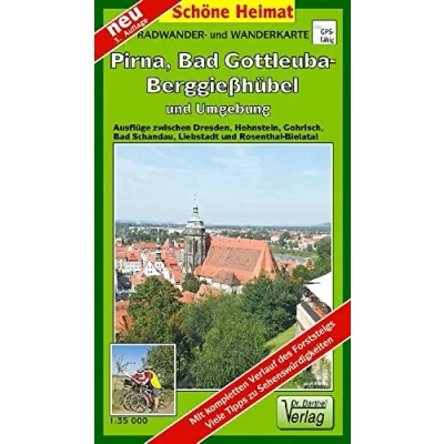 Abbildung von Radwander und Wanderkarte Pirna, Bad Gottleuba Bergießhübel Umgebung: Ausflüge zwischen Dresden, Hohnstein, Gohrisch, Schandau, Liebstadt Rosenthal Bielatal. 1:35000 (Schöne Heimat)