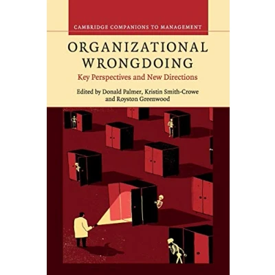 Abbildung von Organizational Wrongdoing: Key Perspectives and New Directions (Cambridge Companions to Management)