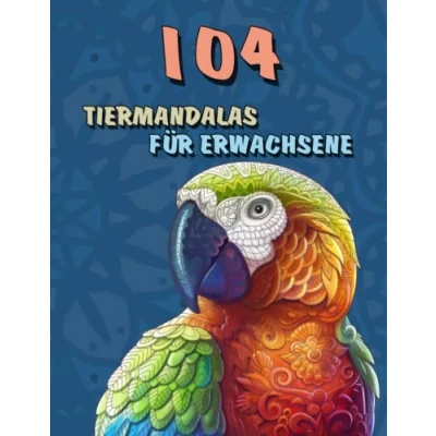 Abbildung von 104 Tiermandalas für Erwachsene: Tiere Malbuch mit Mandala Ausmalblock malen stiften Fantasy Malbücher Mandalas Tieren motive