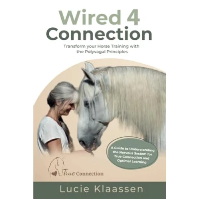 Abbildung von Wired 4 Connection: Transform your Horse Training with the Polyvagal Principles