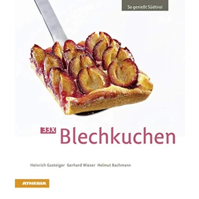 Abbildung von 33 x Blechkuchen: So genießt Südtirol (So Südtirol: Ausgezeichnet mit dem Sonderpreis der GAD (Gastronomische Akademie Deutschlands e.V.))