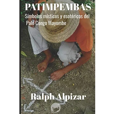 Abbildung von PATIMPEMBAS: Símbolos místicos y esotéricos del Palo Congo Mayombe (Colección Maiombe, Band 11)