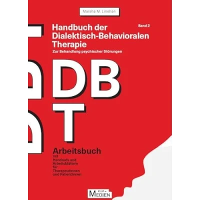 Abbildung von Handbuch der Dialektisch Behavioralen Therapie (DBT) Bd. 2: Arbeitsbuch: Arbeitsbuch mit Handouts und Arbeitsblättern (CIP Medien)