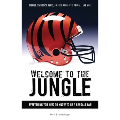 Abbildung von Welcome to the Jungle: Everything You Need Know Be a Bengals Fan