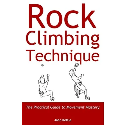 Abbildung von Rock Climbing Technique: The Practical Guide to Movement Mastery