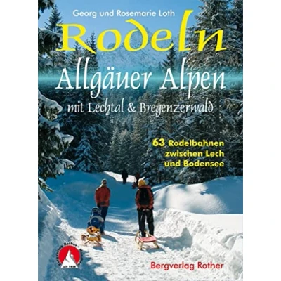 Abbildung von Rodeln Allgäuer Alpen: mit Lechtal &amp; Bregenzerwald. 63 Rodelbahnen zwischen Lech und Bodensee. (Rother Rodelführer)