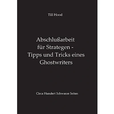 Abbildung von Abschlußarbeit für Strategen Tipps und Tricks eines Ghostwriters
