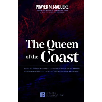 Abbildung von the Queen of Coast: Contains Hidden Mysteries, Stronghold Demolishing Prayers and Powerful Decrees to Defeat this Dangerous Water Spirit (Total ... From Marine Exposed, Band 2)