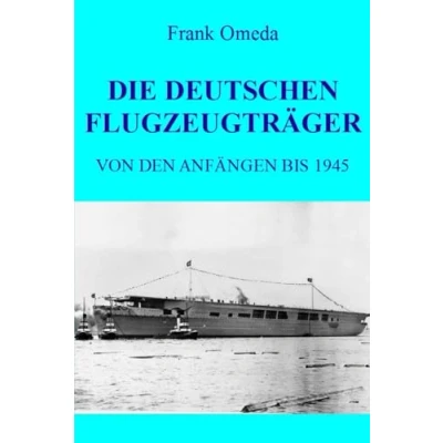 Abbildung von DIE DEUTSCHEN FLUGZEUGTRÄGER Von den Anfängen bis 1945