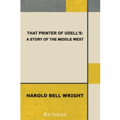 Abbildung von That Printer of Udell&#039;s: A Story the Middle West