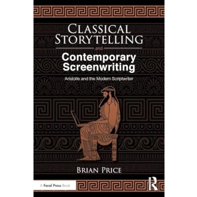 Abbildung von Classical Storytelling and Contemporary Screenwriting: Aristotle the Modern Scriptwriter