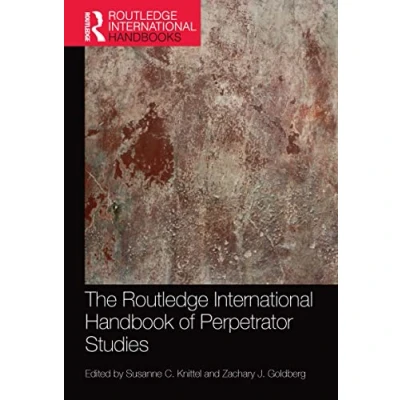 Abbildung von The Routledge International Handbook of Perpetrator Studies (Routledge Handbooks)