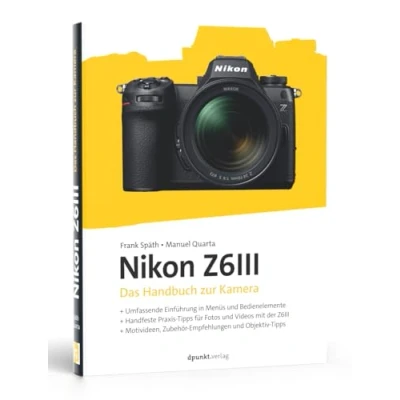 Abbildung von Nikon Z6III: Das Handbuch zur Kamera