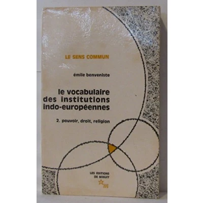 Abbildung von Le vocabulaire des institutions indo européennes, tome 2 : Pouvoir, droit, religion