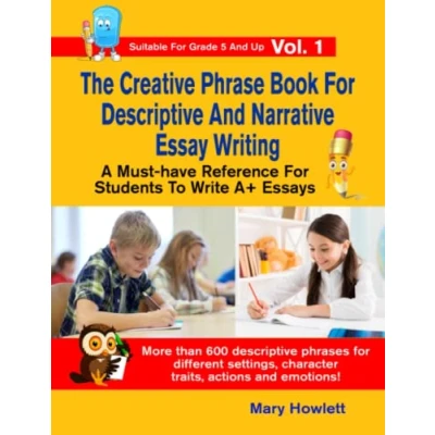 Abbildung von The Creative Phrase Book For Descriptive And Narrative Essay Writing: A Must have Reference Students To Write A+ Essays (Essay Writing Students, Band 1)