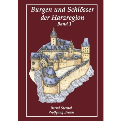 Abbildung von Burgen und Schlösser der Harzregion: Band 1