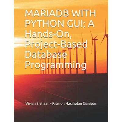 Abbildung von MARIADB WITH PYTHON GUI: A Hands On, Project Based Database Programming