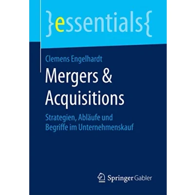 Abbildung von Mergers &amp; Acquisitions: Strategien, Abläufe und Begriffe im Unternehmenskauf (essentials)