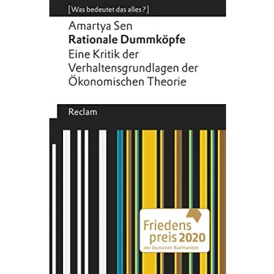 Abbildung von Rationale Dummköpfe. Eine Kritik der Verhaltensgrundlagen Ökonomischen Theorie: [Was bedeutet das alles?] (Reclams Universal Bibliothek)