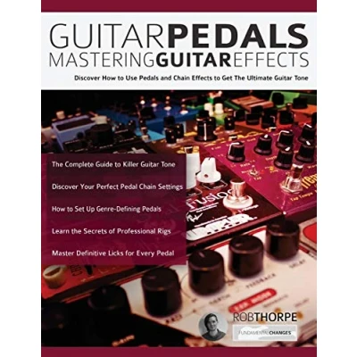 Abbildung von Guitar pedals Mastering Effects: Discover How To Use and Chain Effects Get The Ultimate Tone (Guitar effects, Band 2)