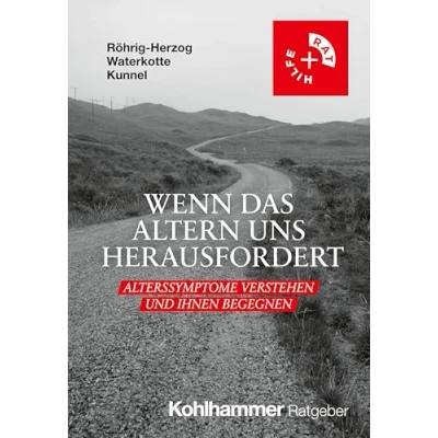 Abbildung von Wenn das Altern uns herausfordert: Alterssymptome verstehen und ihnen begegnen (Rat + Hilfe)