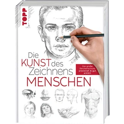 Abbildung von Die Kunst des Zeichnens Menschen: große Zeichenschule: praxisnah &amp; gut erklärt