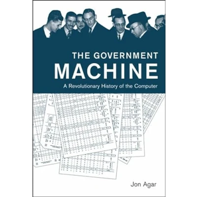 Abbildung von the Government Machine: A Revolutionary History of Computer (History Computing)
