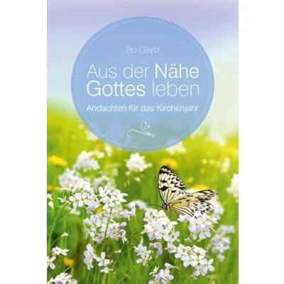 Abbildung von Aus der Nähe Gottes leben: Andachten für das Kirchenjahr