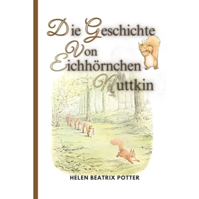 Abbildung von DIE GESCHICHTE von EICHHÖRNCHEN NUTKIN: Illustrierte Geschichten Beatrix Potter (German Edition)