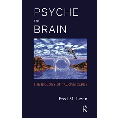 Abbildung von Psyche and Brain: The Biology of Talking Cures