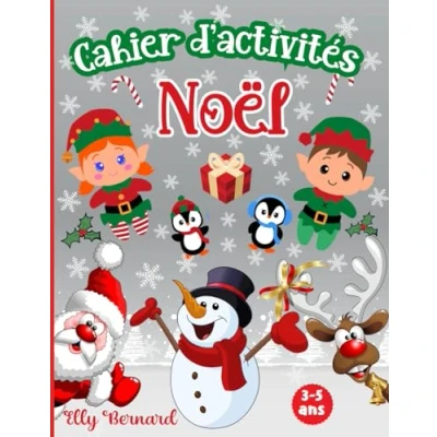 Abbildung von Noël Cahier d’activités Enfants 3 5 ans: Jeux educatifs maternelle: pour filles et garçons: coloriages, labyrinthes,trouve des différences, points à relier, dessiner, compter