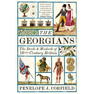 Abbildung von The Georgians: Deeds and Misdeeds of 18th Century Britain