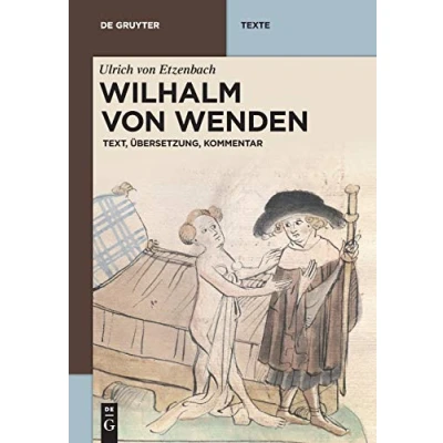 Abbildung von Wilhalm von Wenden: Text, Übersetzung, Kommentar (De Gruyter Texte)