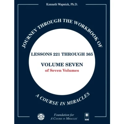 Abbildung von Journey through the Workbook of A Course in Miracles: Lessons 221 365, Volume Seven Volumes