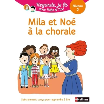 Abbildung von Regarde, je lis ! Une histoire à lire tout seul Mila et Noé la chorale Niveau 2