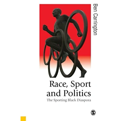 Abbildung von Race, Sport and Politics: The Sporting Black Diaspora (Theory, Culture &amp; Society)