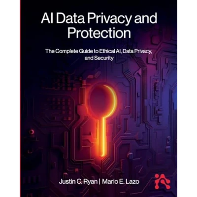 Abbildung von AI Data Privacy and Protection: The Complete Guide to Ethical AI, Privacy, Security