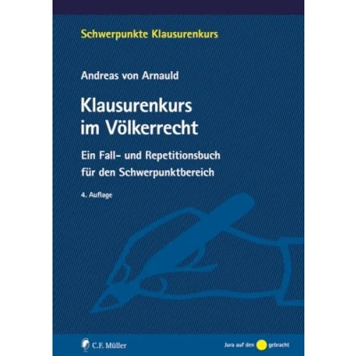 Abbildung von Klausurenkurs im Völkerrecht: Ein Fall und Repetitionsbuch für den Schwerpunktbereich (Schwerpunkte Klausurenkurs)