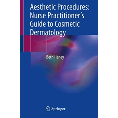 Abbildung von Aesthetic Procedures: Nurse Practitioner&#039;s Guide to Cosmetic Dermatology: Nurses Dermatology