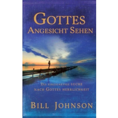 Abbildung von Gottes Angesicht sehen: Die einzigartige Suche, Herrlichkeit zu erleben