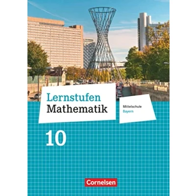 Abbildung von Lernstufen Mathematik Mittelschule Bayern 2017 10. Jahrgangsstufe: Schulbuch