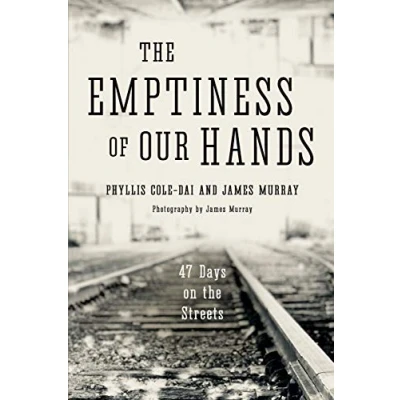 Abbildung von the Emptiness of Our Hands: 47 Days on Streets