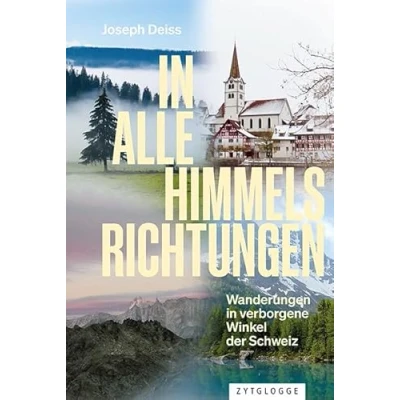 Abbildung von in alle Himmelsrichtungen: Wanderungen verborgene Winkel der Schweiz
