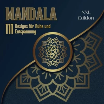 Abbildung von Mandala Ausmalbuch zur Entspannung: 111 Designs für Ruhe und Achtsamkeit Komplexe Mandalas zum Ausmalen Detaillierte Erwachsene ... Welten in Farben)