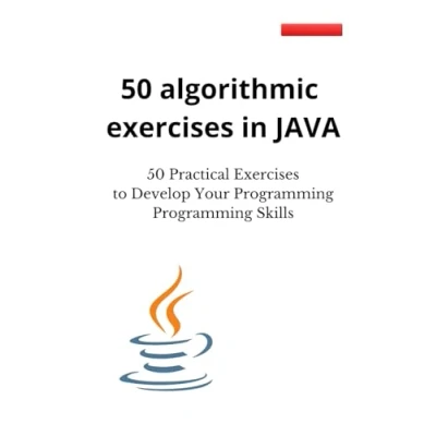 Abbildung von 50 algorithmic Exercises in JAVA: Practical to Develop Your Programming Skills