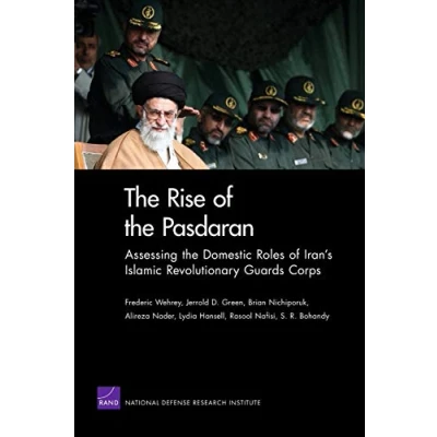 Abbildung von the Rise of Pasdaran: Assessing Domestic Roles Iran&#039;s Islamic Revolutionary Guards Corps