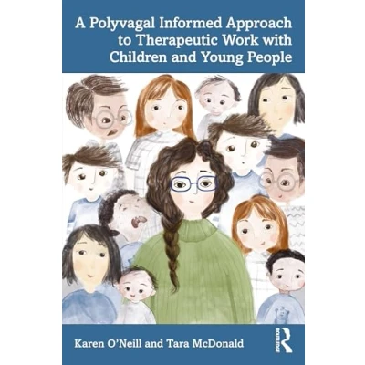 Abbildung von A Polyvagal Informed Approach to Therapeutic Work with Children and Young People