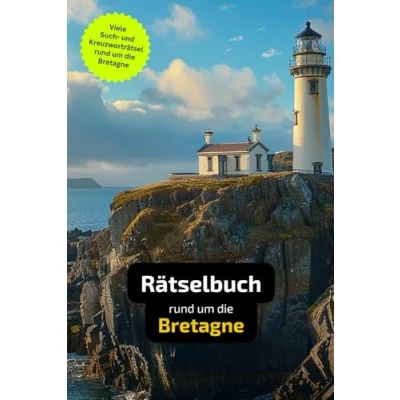 Abbildung von Rätselbuch rund um die Bretagne: Tolles Geschenk für Bretagne Urlauber. Worträtsel und knifflige Herausforderungen in einem Kreuzworträtselheft.