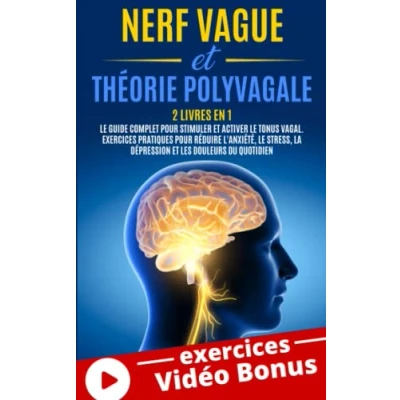 Abbildung von NERF VAGUE et THÉORIE POLYVAGALE: 2 Livres en 1 : le Guide Complet pour Stimuler Activer Tonus Vagal. Exercices Pratiques Réduire l&#039;Anxiété, Stress, la Dépression les Douleurs ...