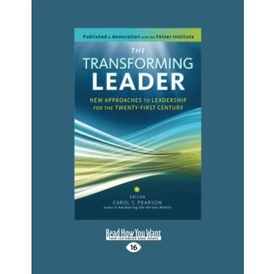 Abbildung von the Transforming Leader: New Approaches to Leadership for Twenty first Century